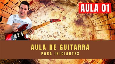 Aula De Guitarra Para Iniciantes Aula Youtube