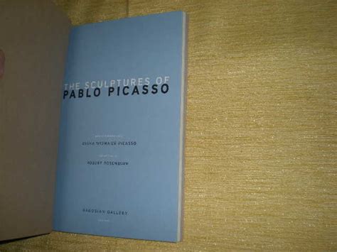 The Sculptures Of Pablo Picasso By Introduction By Diana Widmaier Picasso Essay By Robert