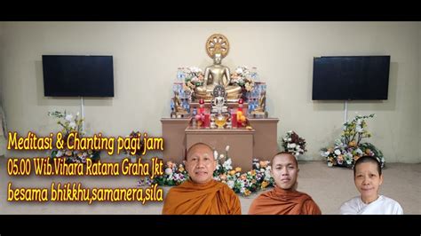 Chanting Meditasi Vihara Ratana Graha 05 02 23 Bersama BHIKKHU