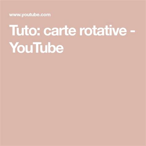 Tuto Carte Rotative Youtube