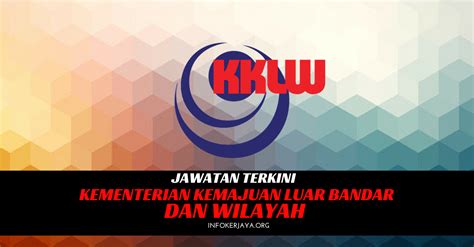 Jawatan Kosong Kementerian Kemajuan Luar Bandar Dan Wilayah Kklw