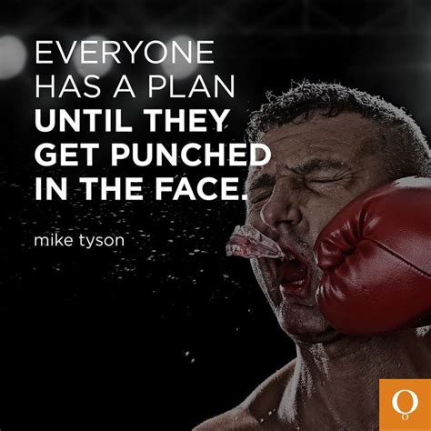 Everyone Has A Plan Until They Get Punched In The Face Mike Tyson