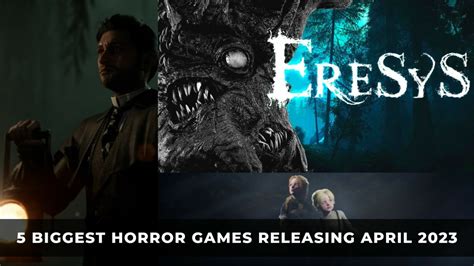 5 Biggest Horror Games Releasing April 2023 Keengamer