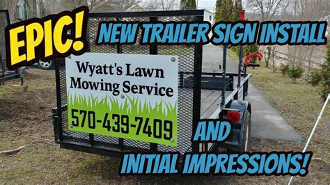 Installing My New Lawn Care Trailer Sign Trailer Sign Install Initial