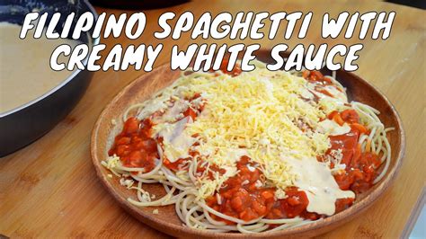 How To Cook Filipino Spaghetti With Creamy White Sauce Recipe 35 Youtube