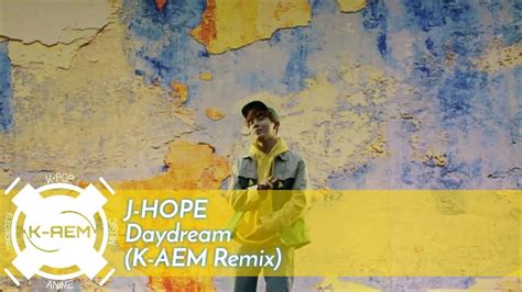 J Hope Daydream K Aem Remix Kp Rmx Youtube