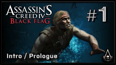 Assassins Creed IV Black Flag PC Gameplay Part 1 Intro Prologue