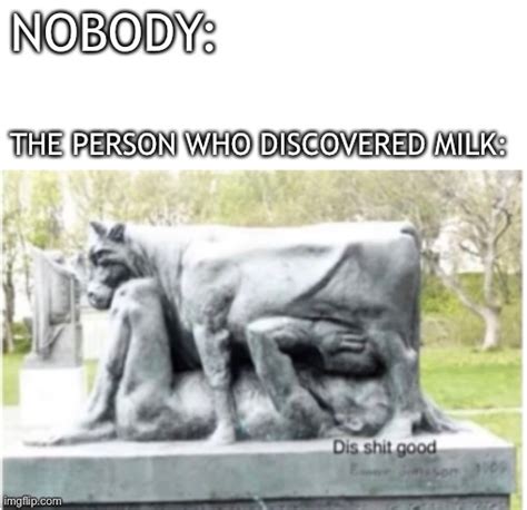 Image Tagged In Milk Memes Cows Imgflip