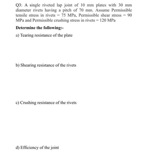 Solved Q3 A Single Riveted Lap Joint Of 10 Mm Plates With Chegg