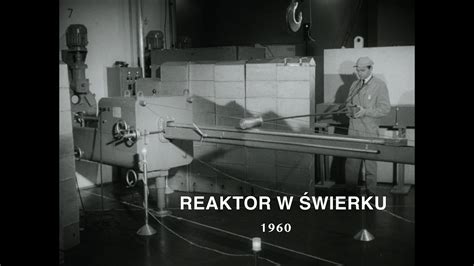 Reaktor W Wierku R Ca Y Film Youtube