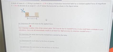 Solved A Block Of Mass M 2 5 Kg Is Pushed D 2 7 M Along Chegg