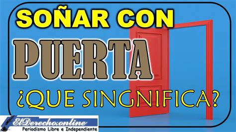 Soñar Con Una Puerta ¿qué Significa Este Sueño 🥇 El Derecho Online【2025