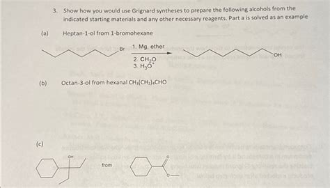 Solved Show How You Would Use Grignard Syntheses To Prepare