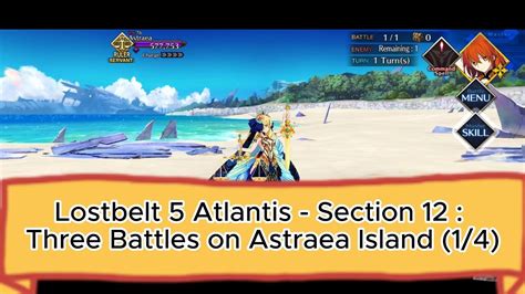 FGO Lostbelt 5 Atlantis Section 12 Three Battles On Astraea Island