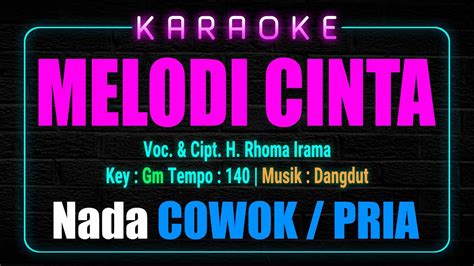 Melodi Cinta Karaoke NADA Pria Cowok Lagu Dangdut H Rhoma Irama