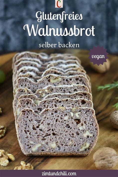 Glutenfreies Walnussbrot Einfach Selber Backen Zimt Chili Rezept