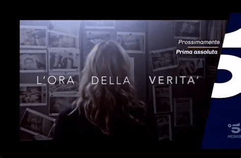 L ora della verità nuova fiction di Canale 5 trama e anticipazioni