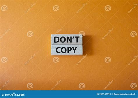 Dont Copy Symbol Wooden Blocks With Words Dont Copy Beautiful Orange