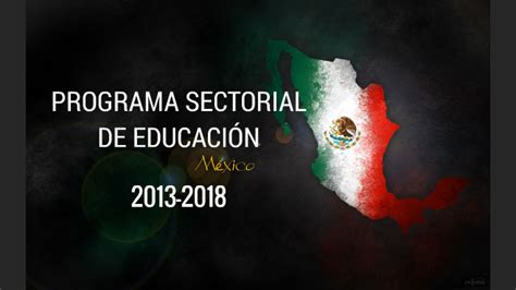 PROGRAMA SECTORIAL DE EDUCACIÓN by Pamela Cervantes