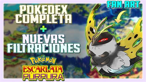 Todas Las Nuevas Filtraciones De Pok Mon Escarlata Y P Rpura Con La