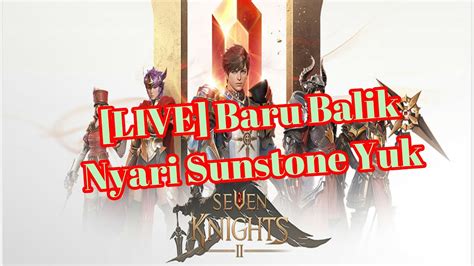 LIVE Seven Knights 2 Nyari Sunstone Yuk Top Up Di VayGamestore