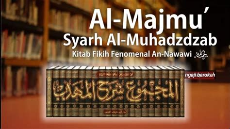 Ngaji Kitab Al Majmu Syarh Al Muhadzdzab An Nawawi Youtube