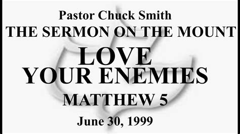 Pastor Chuck Smith Love You Enemies Matthew June Youtube