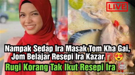 Wownampak Sedap Ira Kazar Masak Tom Kha Gai Ini Resepi Tom Kha Gai