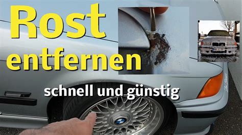 Rost Entfernen Am Auto Schnell Und Einfach Ausbessern Rust Remove