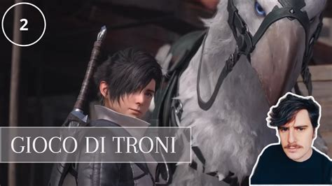 Gioco Di Troni FINAL FANTASY XVI Gameplay Ita Capitolo 2 YouTube