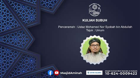 Kuliah Subuh Ustaz Mohamed Nor Syobah Bin Abdullah Umum