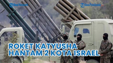 UPDATE Hari Ke 176 Roket Katyusha Hantam 2 Kota Israel AS Kirim Bom