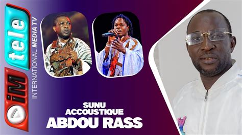 SUNU ACCOUSTIQUE Abdou Rass de retour xallé yi léggui wayatouñu