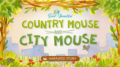 Country Mouse And City Mouse Narrated Stories The Good And The