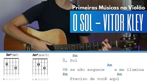 O Sol Vitor Kley Como tocar no violão versão para iniciantes do