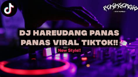 Viral Tiktok DJ HAREUDANG PANAS PANAS PANAS BREAKDUCTH NEW STYLE