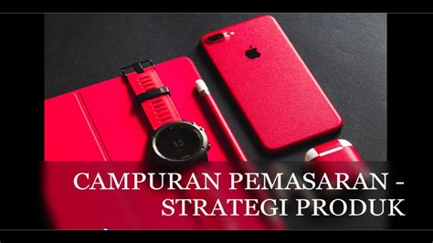 Pengajian Perniagaan Stpm Semester 1 Pemasaran Strategi Produk Jenis Produk Youtube