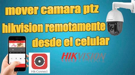 Como Mover Una Camara Ptz Hikvision Remotamente Desde Hik Connect Por