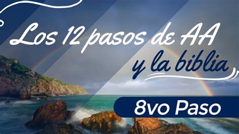 Los Doce Pasos De AA Y La Biblia 8vo Paso YouTube