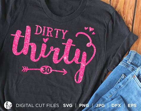 Dirty Thirty SVG Design Cut File For Cricut Silhouette Cameo Etsy