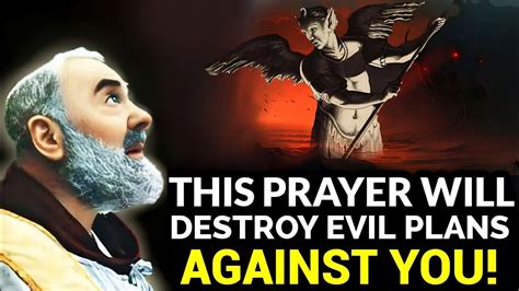 Padre Pio This Prayer Will Destroy Evil Plans Against Your Life