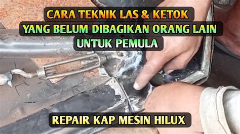 Cara Repair Body Mobil Penyok Las Ketok Kap Mesin Mobil YouTube