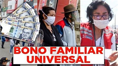 Modalidades De Cobro Del Segundo Bono Familiar Universal Primera Noticias