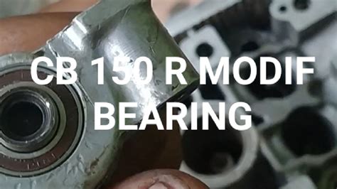 Modifikasi Noken As CHAMSHAFT CB 150 R Menggunakan BEARING LAHER YouTube