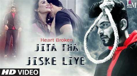 Jita Tha Jiske Liye Heart Broken Sad Video Song Abhisekh Raina Love Story 2020 Love