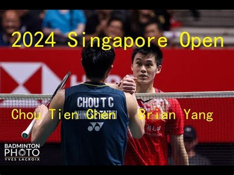 Singapore Open Brian Yang Can Vs Chou Tien Chen Tpe Youtube