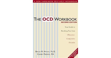 The Ocd Workbook Your Guide To Breaking Free From Obsessive Compulsive