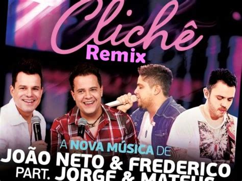 João Neto e Frederico e Jorge e Mateus Clichê Remix YouTube