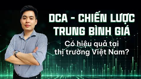 DCA Chiến lược trung bình giá có hiệu quả tại thị trường Việt Nam