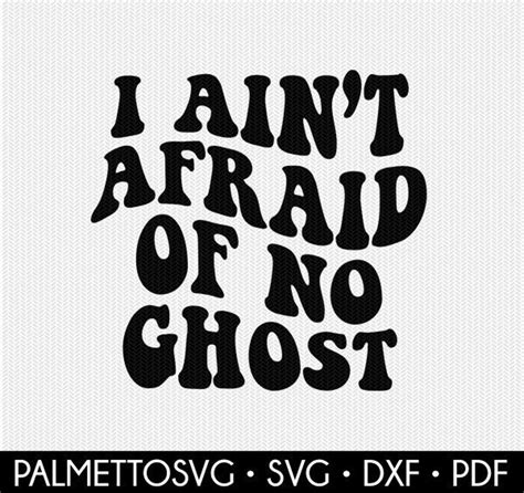 I Aint Afraid Of No Ghost Svg Wavy Text Svg Wavy Svg Halloween Svg